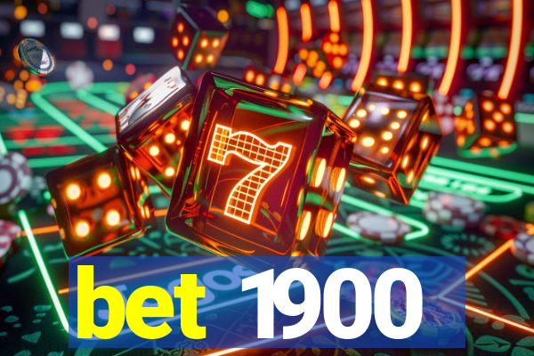 bet 1900
